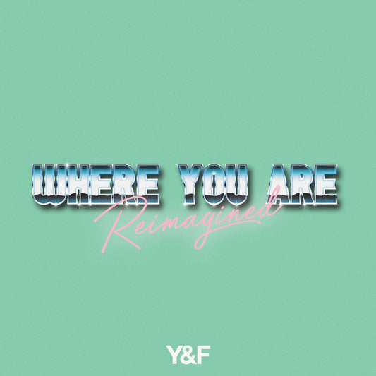 Where You Are (Reimagined) - Single